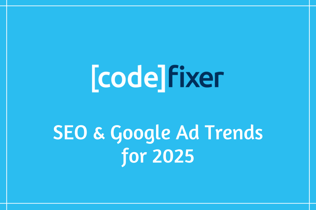 SEO & Google Ad Trends for 2025